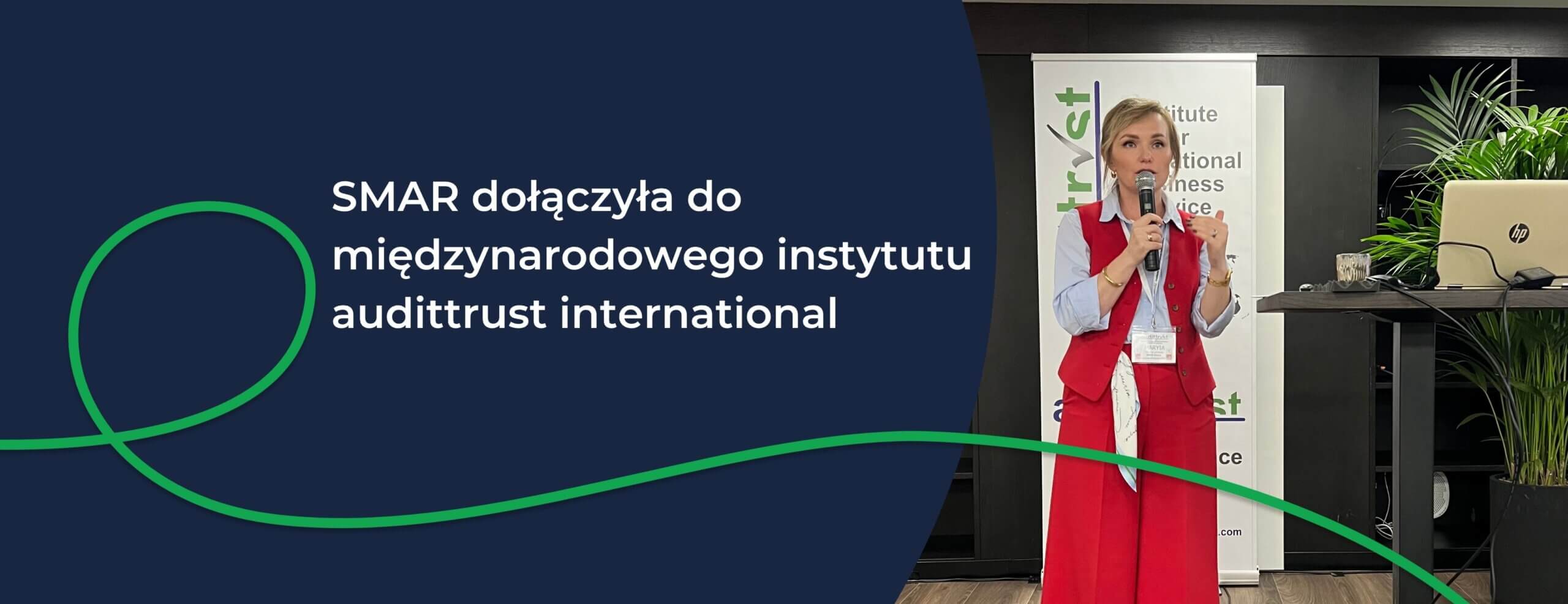 SMAR dołączyła do międzynarodowego instytutu audittrust international
